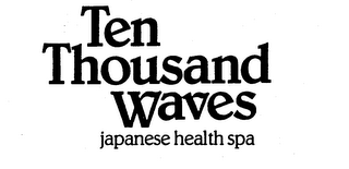 TEN THOUSAND WAVES JAPANESE HEALTH SPA