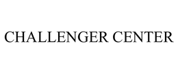 CHALLENGER CENTER