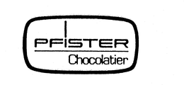 PFISTER CHOCOLATIER trademark