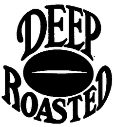 DEEP ROASTED trademark