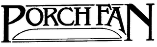 PORCH FAN trademark