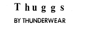 THUGGS BY THUNDERWEAR