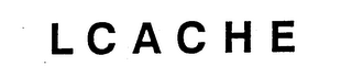 LCACHE trademark