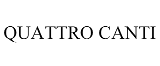 QUATTRO CANTI trademark
