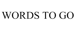 WORDS TO GO trademark