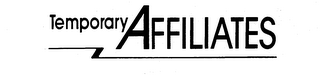 TEMPORARY AFFILIATES