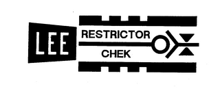 LEE RESTRICTOR CHEK