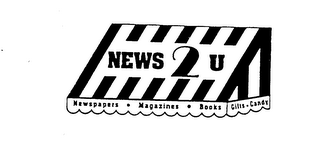 NEWS 2 U NEWSPAPERS-MAGAZINES-BOOKS-GIFTS-CANDY trademark