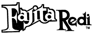 FAJITA REDI trademark