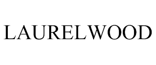 LAURELWOOD trademark