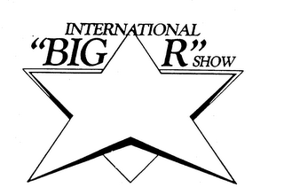 INTERNATIONAL "BIG R" SHOW