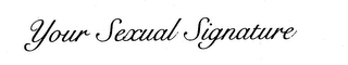 YOUR SEXUAL SIGNATURE