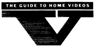 THE GUIDE TO HOME VIDEOS