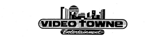 VIDEO TOWNE ENTERTAINMENT