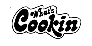 WHAT'S COOKIN