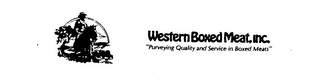 WESTERN BOXED MEAT, INC. "PURVEYING QUALITY AND SERVICE IN BOXED MEATS"