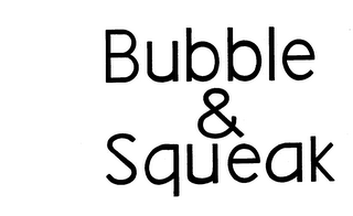 BUBBLE & SQUEAK trademark