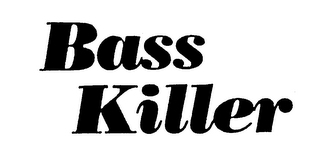 BASS KILLER