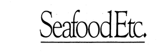 SEAFOOD ETC. trademark
