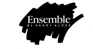 ENSEMBLE BY HENRY KLOSS