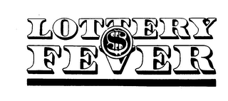 LOTTERY FEVER $ trademark