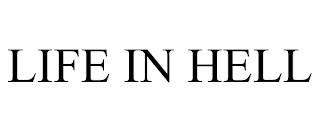 LIFE IN HELL trademark
