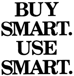 BUY SMART. USE SMART.