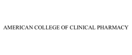 AMERICAN COLLEGE OF CLINICAL PHARMACY trademark