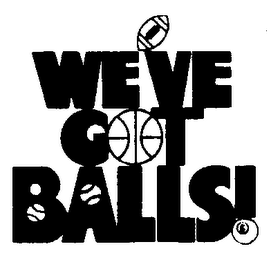 WE'VE GOT BALLS! trademark