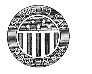 PROUD TO SAY MADE IN USA