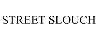 STREET SLOUCH trademark