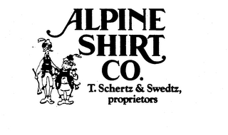 ALPINE SHIRT CO. T.SCHERTZ & SWEDTZ, PROPRIETORS