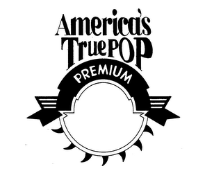 AMERICA'S TRUE POP PREMIUM trademark