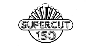 SUPERCUT 150 trademark