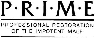 P.R.I.M.E. PROFESSIONAL RESTORATION OF THE IMPOTENT MALE