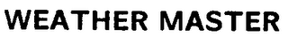 WEATHER MASTER trademark