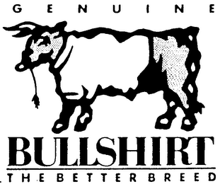 GENUINE BULLSHIRT THE BETTER BREED