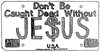 DON'T BE CAUGHT DEAD WITHOUT JESUS trademark