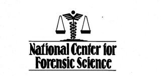 NATIONAL CENTER FOR FORENSIC SCIENCE