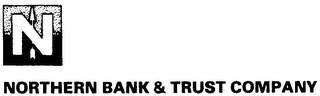 N NORTHERN BANK & TRUST COMPANY