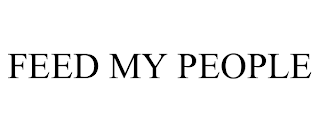 FEED MY PEOPLE trademark
