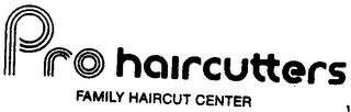 PRO HAIRCUTTERS FAMILY HAIRCUT CENTER