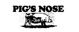 PIG'S NOSE