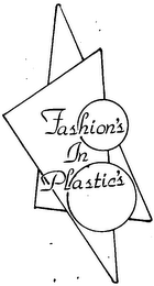 FASHION'S IN PLASTIC'S