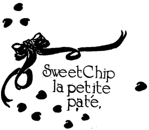 SWEET CHIP LA PETITE PATE