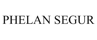 PHELAN SEGUR trademark