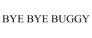 BYE BYE BUGGY trademark