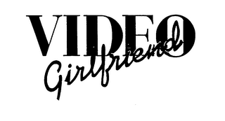 VIDEO GIRLFRIEND trademark