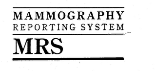 MAMMOGRAPHY REPORTING SYSTEM MRS