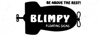 BE ABOVE THE REST! BLIMPY FLOATING SIGNS
